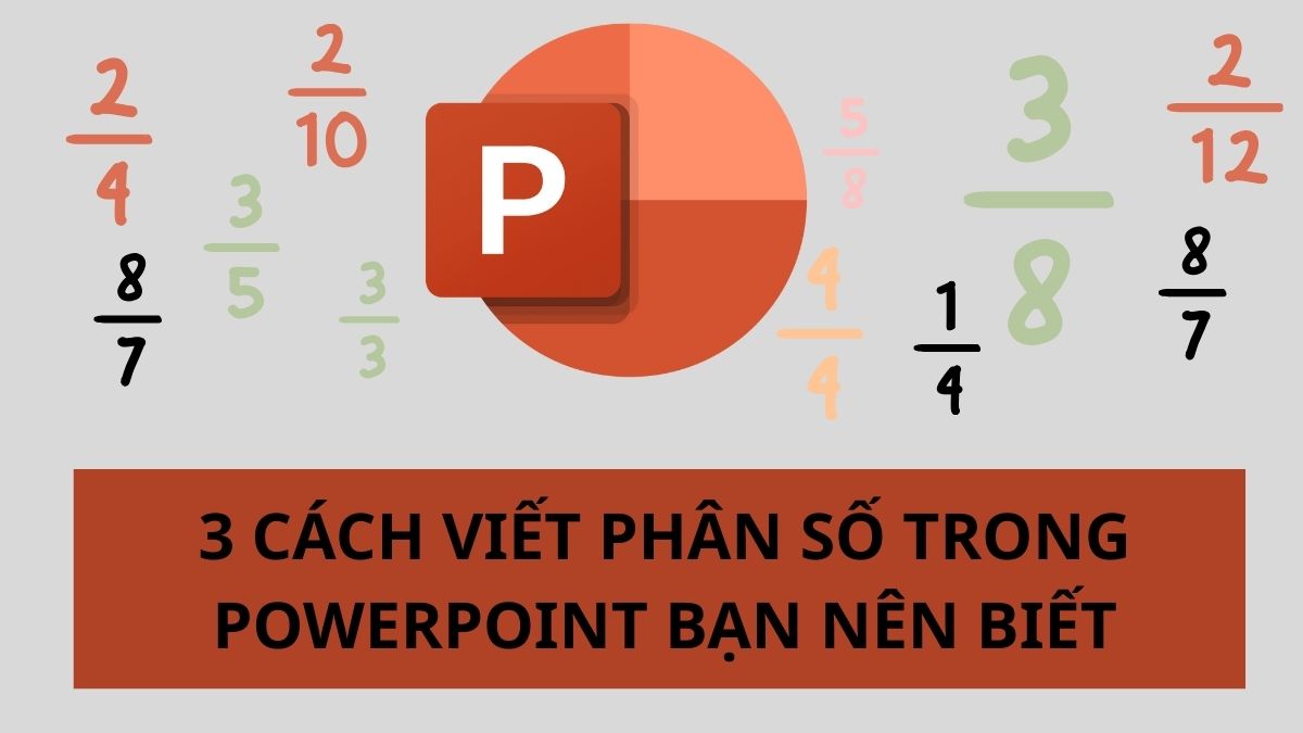 Cách viết phân số trong PowerPoint bạn nên biết